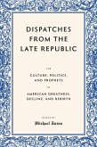 Dispatches from the Late Republic (eBook, ePUB)
