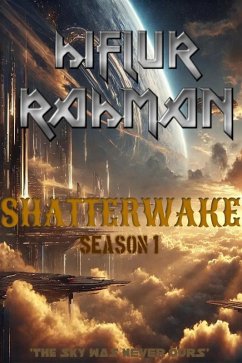 ShatterWake - Season 1 (eBook, ePUB) - Rahman, Hiflur