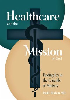 Cover Healthcare and the Mission of God: Finding Joy in the Crucible of Ministry (eBook, ePUB)