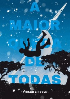 A Maior Queda De Todas (eBook, PDF) - Lincoln, Thiago