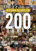 História Da Arte Em 200 Obras (eBook, PDF)