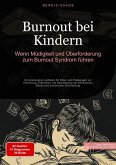 Burnout bei Kindern: Wenn Müdigkeit und Überforderung zum Burnout-Syndrom führen (eBook, ePUB)