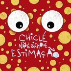 Chiclé Não É Bicho De Estimação (eBook, PDF)
