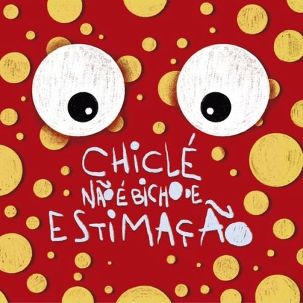 Chiclé Não É Bicho De Estimação (eBook, PDF)