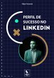 Perfil De Sucesso No Linkedin (eBook,... - Bild 1
