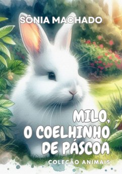 Milo, O Coelhinho De Páscoa (eBook, PDF) - Machado, Sônia