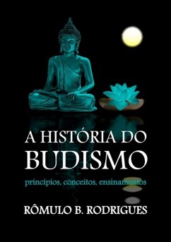 A História Do Budismo (eBook, PDF) - Rodrigues, Rômulo B.