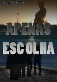 Apenas Escolha (eBook, PDF)