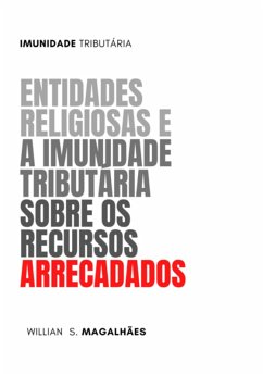 Cover Entidades Religiosas E A Imunidade Tributária Sobre Os Recursos Arrecadados (eBook, PDF)