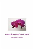 Vespertinas Canções De Amor (eBook, PDF)