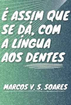 Cover É Assim Que Se Dá Com A Língua Aos Dentes (eBook, PDF)