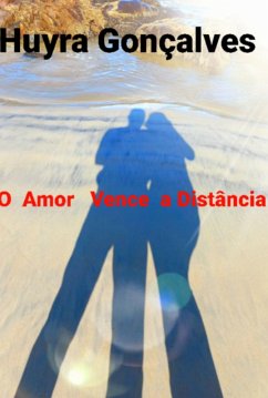 O Amor Venceu A Distância (eBook, PDF) - Gonçalves, Huyra
