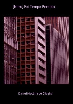 Cover (nem) Foi Tempo Perdido... (eBook, PDF)