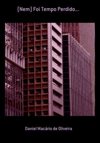 (nem) Foi Tempo Perdido... (eBook, PDF) (nem) Foi Tempo Perdido... (eBook, PDF)