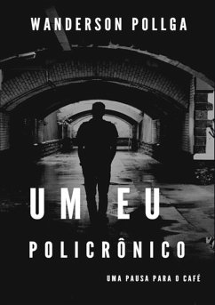 Um Eu Policrônico (eBook, PDF) - Pollga, Wanderson