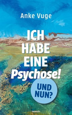 Ich habe eine Psychose! Und nun? (eBook, ePUB)