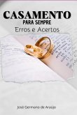 Casamento Para Sempre - Erros E Acertos (eBook, PDF) Casamento Para Sempre - Erros E Acertos (eBook, PDF)