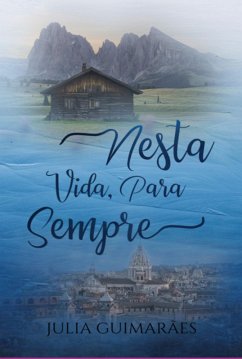 Nesta Vida, Para Sempre (eBook, PDF) - Guimarães, Julia