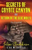Secrets of Coyote Canyon III - Return of the Blue Wolfs (Secrets of Coyote Canyon Trilogy, #3) (eBook, ePUB) Secrets of Coyote Canyon III - Return of the Blue Wolfs (Secrets of Coyote Canyon Trilogy, #3) (eBook, ePUB)