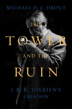 Cover The Tower and the Ruin: J.R.R. Tolkien's Creation (eBook, ePUB)