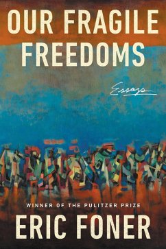 Our Fragile Freedoms: Essays (eBook, ePUB) - Foner, Eric