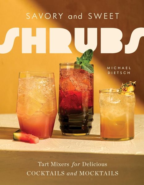 Savory and Sweet Shrubs (eBook, ePUB) Savory and Sweet Shrubs (eBook, ePUB)