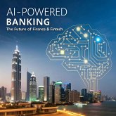 AI-Powered Banking: The Future of Finance and Fin-Tech (eBook, ePUB) AI-Powered Banking: The Future of Finance and Fin-Tech (eBook, ePUB)