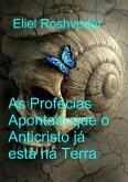 As Profecias Apontam que o Anticristo já está na Terra (Instrução para o Apocalipse, #21) (eBook, ePUB) As Profecias Apontam que o Anticristo já está na Terra (Instrução para o Apocalipse, #21) (eBook, ePUB)