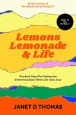 Lemons, Lemonade & Life: Practical Steps for Getting the Sweetness Back When Life Goes Sour (eBook, ePUB) Lemons, Lemonade & Life: Practical Steps for Getting the Sweetness Back When Life Goes Sour (eBook, ePUB)