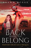 Back Where You Belong (Wartime Druid Saga, #0) (eBook, ePUB) Back Where You Belong (Wartime Druid Saga, #0) (eBook, ePUB)