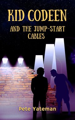 Kid Codeen and the Jumpstart Cables (eBook, ePUB) - Yateman, Pete