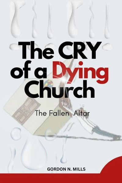 The Cry of a Dying Church: The Fallen Altar (eBook, ePUB)