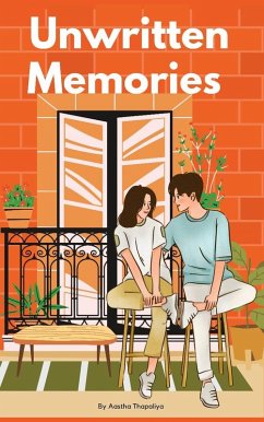 Unwritten Memories (eBook, ePUB) - Thapaliya, Aastha