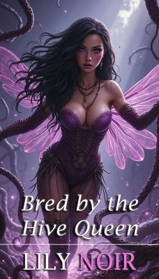 Bred by the Hive Queen (Sinister Sex, #3) (eBook, ePUB) - Noir, Lily