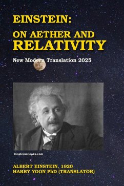 Einstein: On Aether and Relativity (Einstein's Essays on Relativity, Geometry, and Scientific Methods, #6) (eBook, ePUB) - Einstein, Albert; Yoon, Harry
