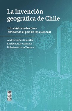 Cover La invención geográfica de Chile (eBook, ePUB)
