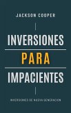 Inversiones para Impacientes (Big Millions, #1) (eBook, ePUB) Inversiones para Impacientes (Big Millions, #1) (eBook, ePUB)