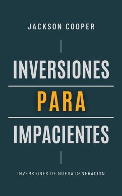 Inversiones para Impacientes (Big Millions, #1) (eBook, ePUB) - Cooper, Jackson