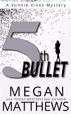 5th Bullet (A Vonnie Vines Mystery, #5) (eBook, ePUB)