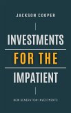 Investments for the Impatient (Big Millions, #1) (eBook, ePUB) Investments for the Impatient (Big Millions, #1) (eBook, ePUB)