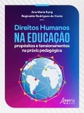 Direitos Humanos na Educação Propósitos e Tensionamentos na Práxis Pedagógica (eBook, ePUB) Direitos Humanos na Educação Propósitos e Tensionamentos na Práxis Pedagógica (eBook, ePUB)