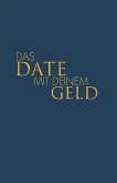 Das Date mit deinem Geld (Mängelexemplar) Das Date mit deinem Geld (Mängelexemplar)