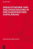 Sprachtheorie und Weltanschauung in der europäischen Aufklärung