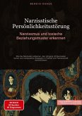 Narzisstische Persönlichkeitsstörung: Narzissmus und toxische Beziehungsmuster erkennen