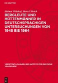 Bergleute und Hüttenmänner in deutschsprachigen Untersuchungen von 1945 bis 1964