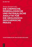 Die chemische, mineralogische und physikalische Analytik für die geologisch-geochemische Praxis