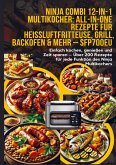 Ninja Combi 12-in-1 Multikocher: All-in-One Rezepte für Heißluftfritteuse, Grill, Backofen & mehr - SFP700EU Ninja Combi 12-in-1 Multikocher: All-in-One Rezepte für Heißluftfritteuse, Grill, Backofen & mehr - SFP700EU