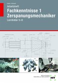 Arbeitsheft Fachkenntnisse 1 Zerspanungsmechaniker Arbeitsheft Fachkenntnisse 1 Zerspanungsmechaniker