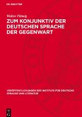 Zum Konjunktiv der Deutschen Sprache der Gegenwart
