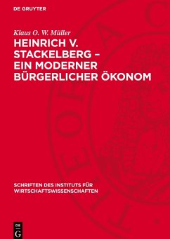 Cover Heinrich v. Stackelberg - Ein moderner bürgerlicher Ökonom